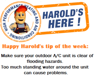 Happy Harold's tip of the week: Make sure your outdoor AC unit is clear of flooding hazards. With water levels reaching a record high on Lake Ontario, here's some tips to save your systems!